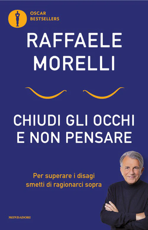Chiudi gli occhi e non pensare. Per superare i disagi smetti di ragionarci sopra