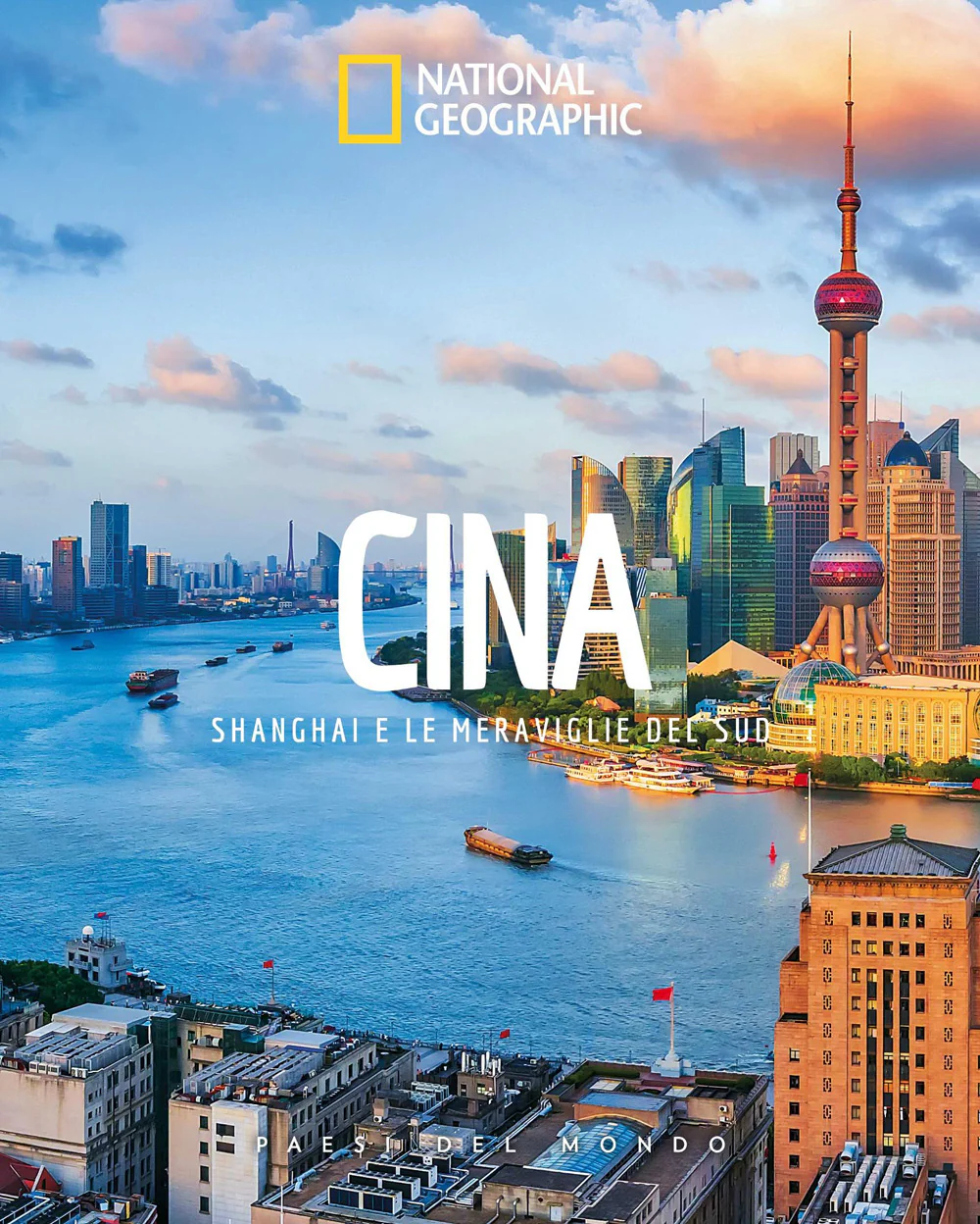 Cina. Shanghai e le meraviglie del Sud. Paesi del mondo