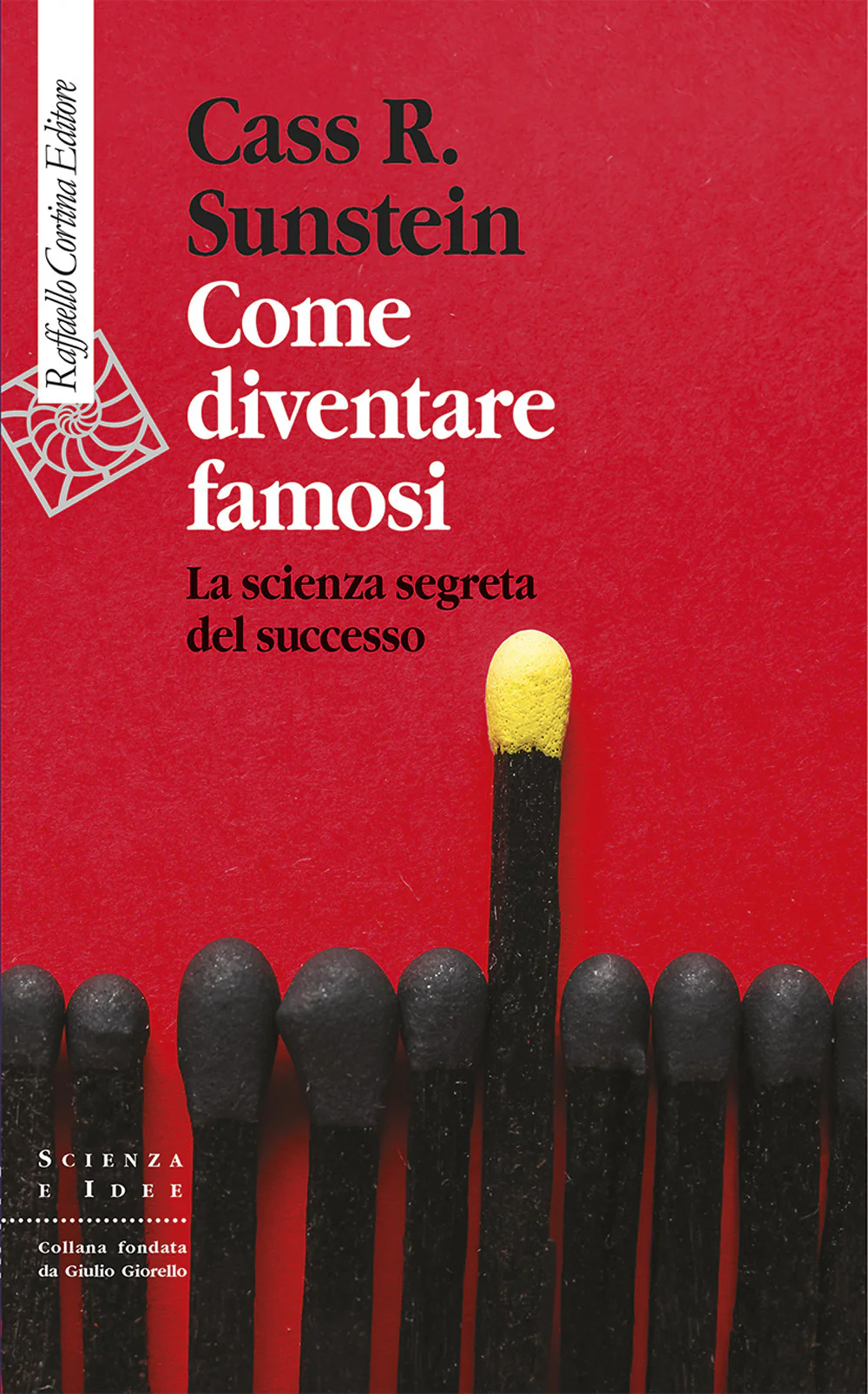 Come diventare famosi. La scienza segreta del successo