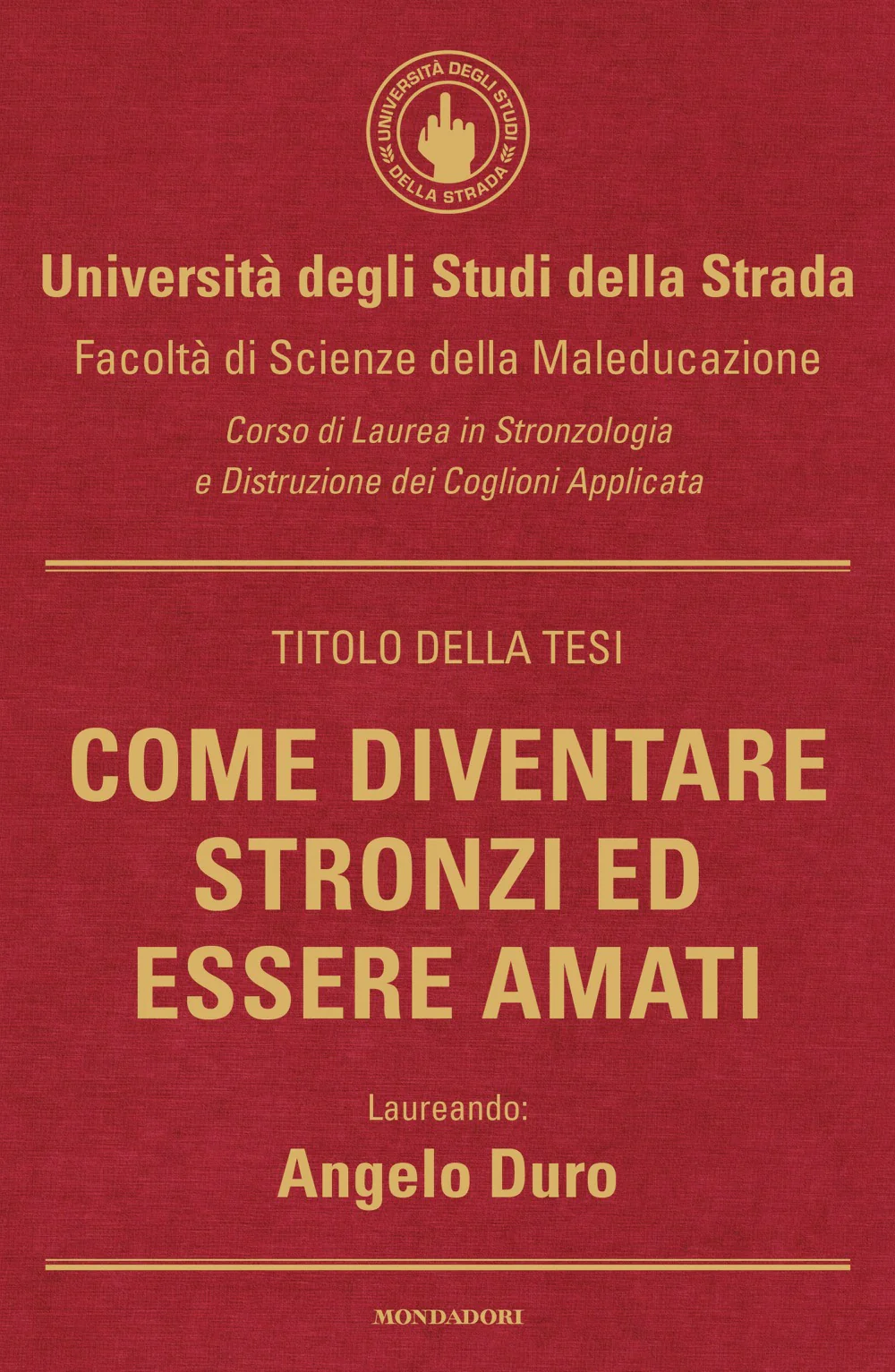 Come diventare stronzi ed essere amati