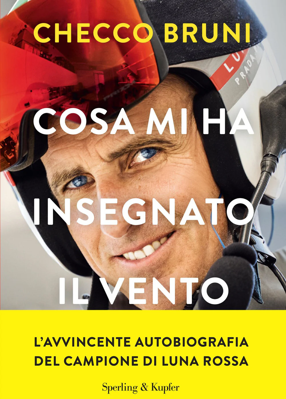 Cosa mi ha insegnato il vento. La mia vita tra tempeste, vittorie e decisioni che cambiano la rotta