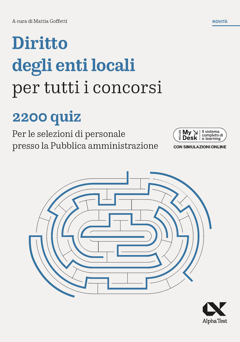 Diritto enti locali per tutti i concorsi. 2200 quiz. Per le selezioni di personale presso la Pubblica amministrazione. Ediz. MyDesk. Con Contenuto digitale per download e accesso online