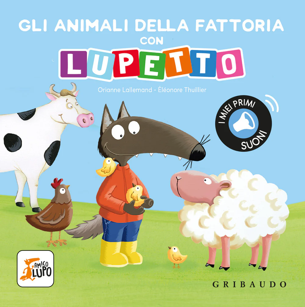 Gli animali della fattoria con Lupetto. Amico lupo