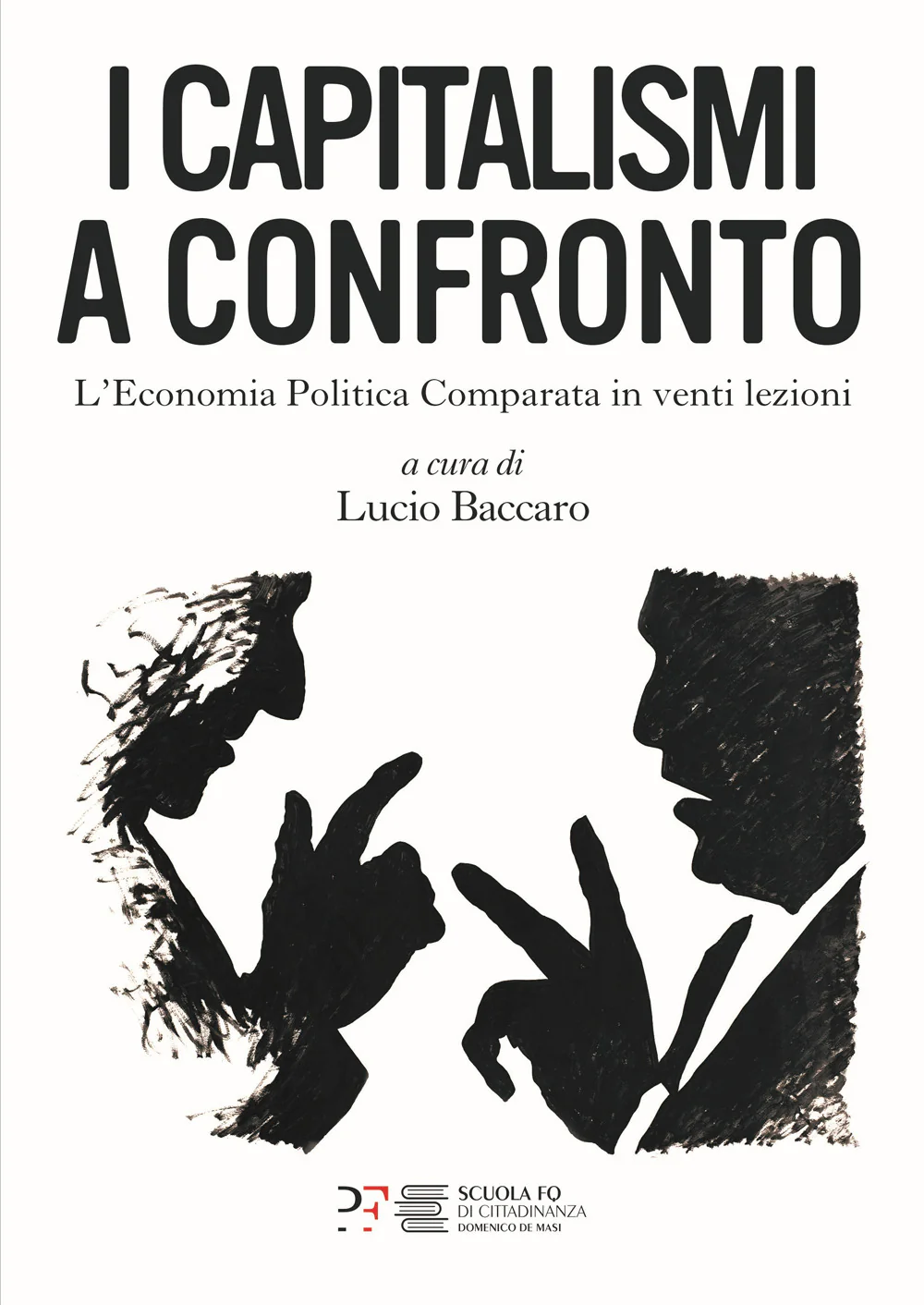 I capitalismi a confronto. L'economia politica comparata in venti lezioni