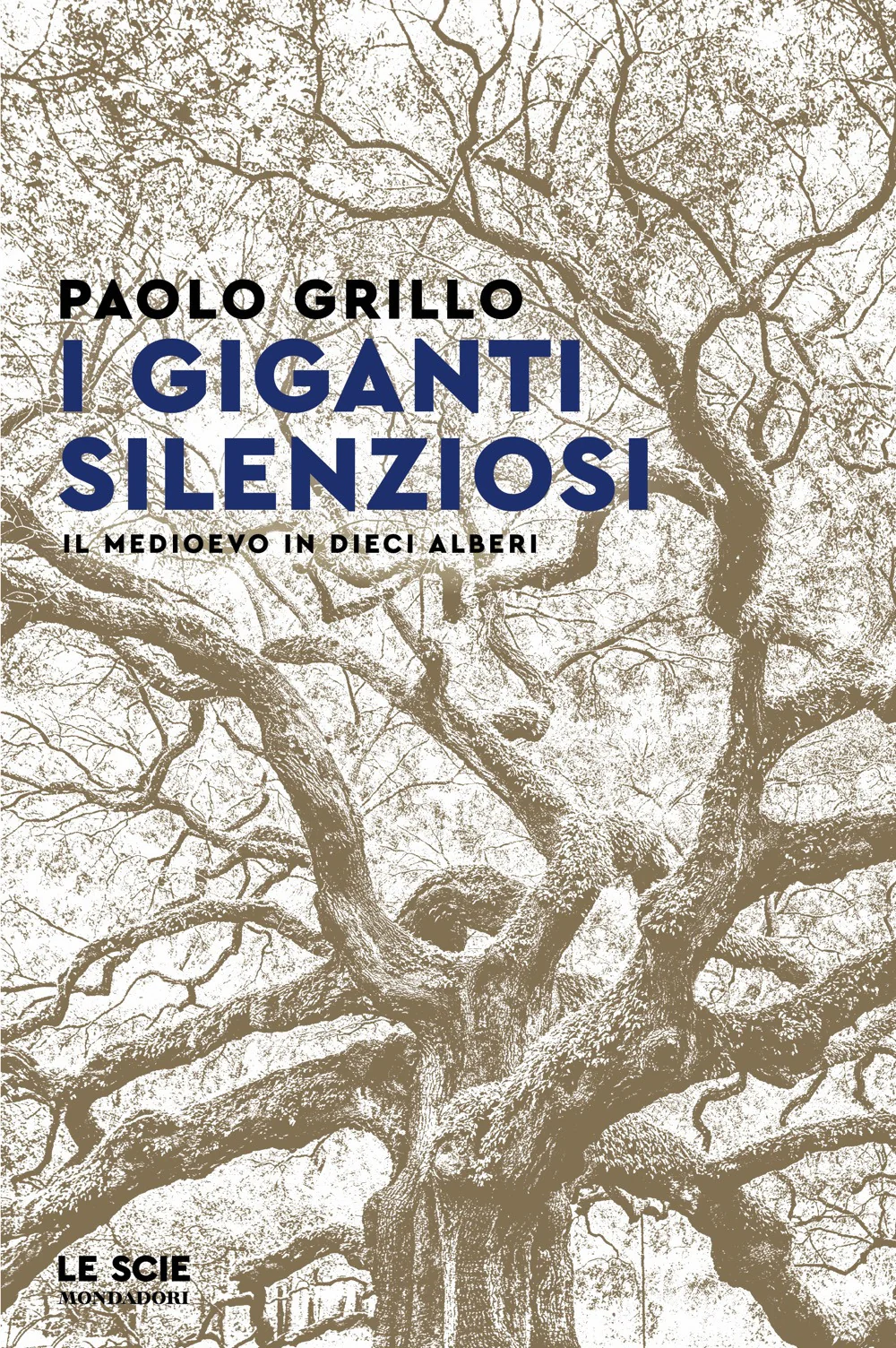 I giganti silenziosi. Il Medioevo in dieci alberi