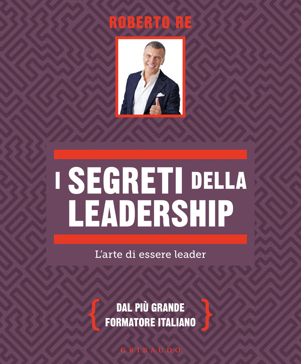 I segreti della leadership. L'arte di essere leader
