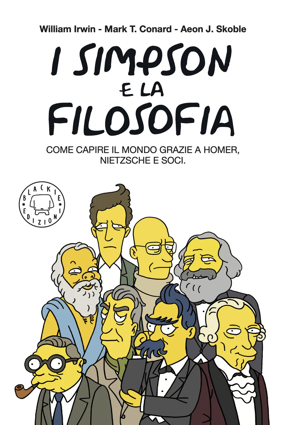 I Simpson e la filosofia. Come capire il mondo grazie a Homer, Nietzsche e soci