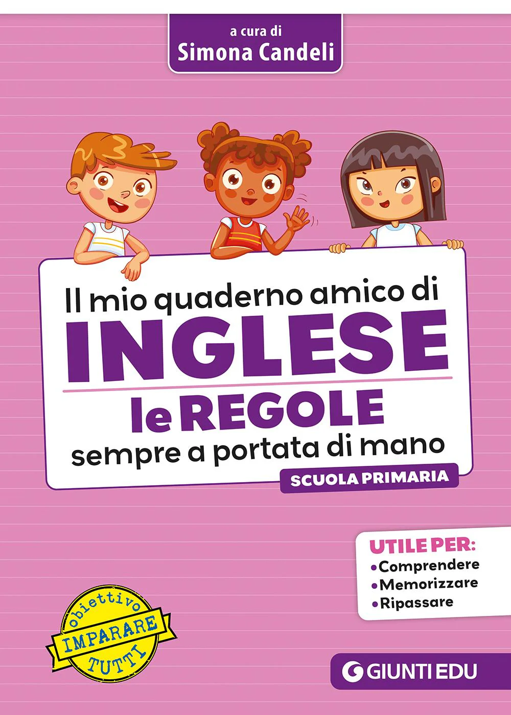 IL MIO QUADERNO AMICO DI INGLESE. Le regole sempre a portata di mano