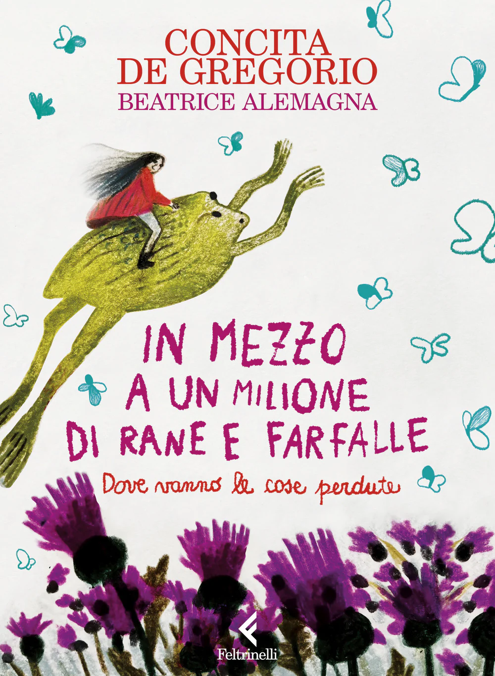In mezzo a un milione di rane e farfalle. Ediz. a colori