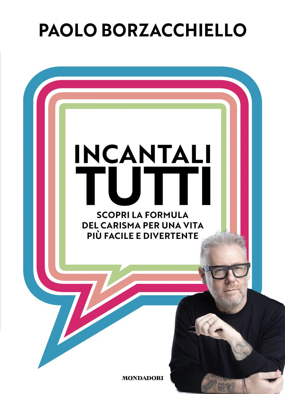 Incantali tutti. Scopri la formula del carisma per una vita più facile e divertente