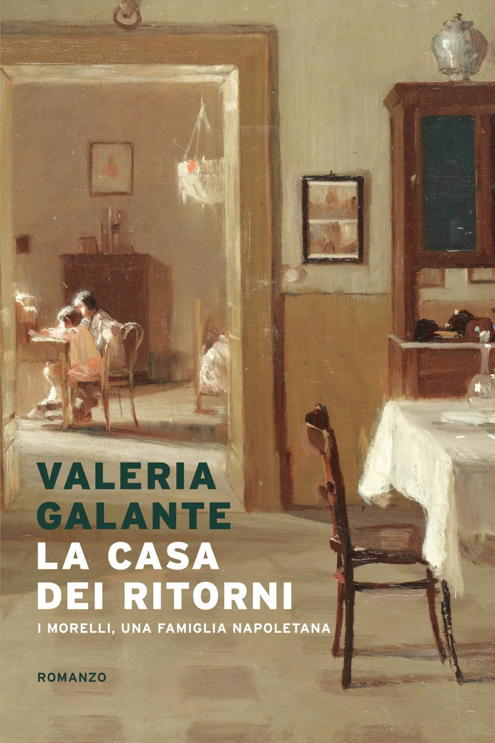La casa dei ritorni. I Morelli, una famiglia napoletana