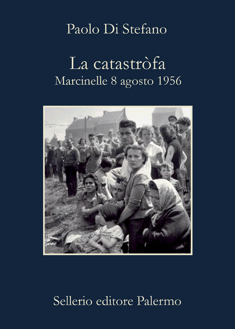 La catastròfa. Marcinelle, 8 agosto 1956