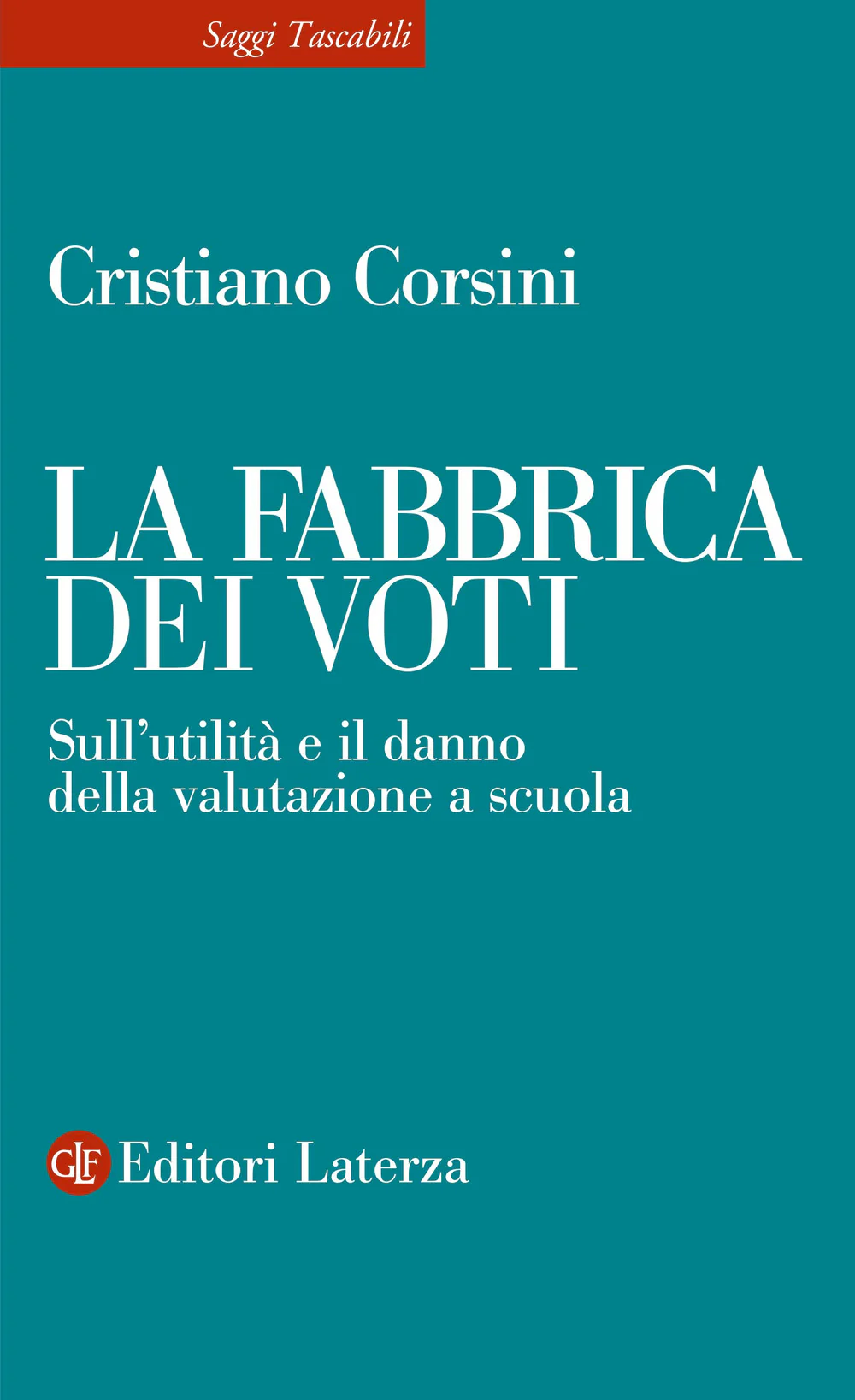 La fabbrica dei voti. Sull'utilità e il danno della valutazione a scuola