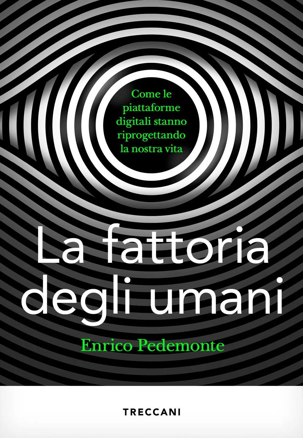 La fattoria degli umani. Come le piattaforme digitali stanno riprogettando la nostra vita