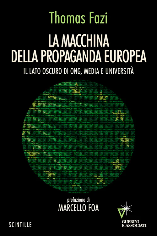 La macchina della propaganda europea. Il lato oscuro di ONG, media e università