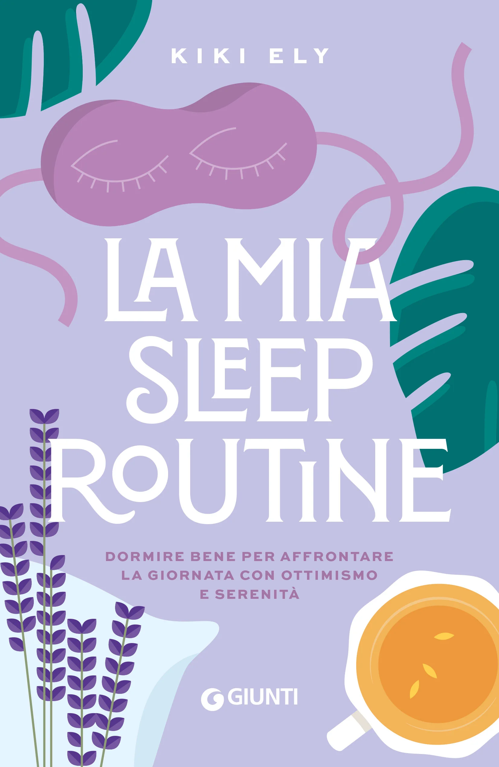 La mia sleep routine. Dormire bene per affrontare la giornata con ottimismo e serenità