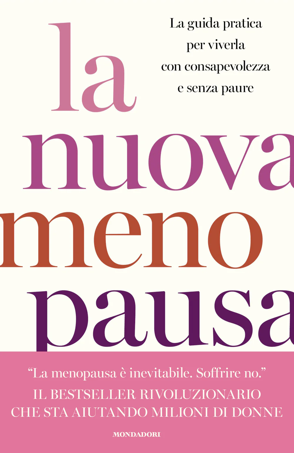 La nuova menopausa. La guida pratica per viverla con consapevolezza e senza paure