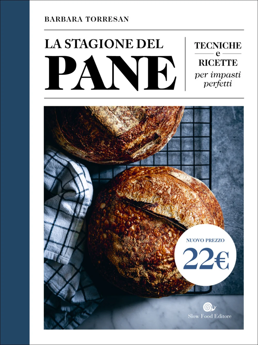 La stagione del pane. Tecniche e ricette per impasti perfetti