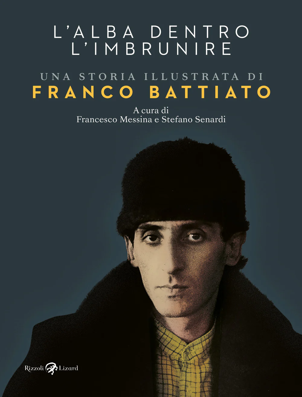 L'alba dentro l'imbrunire. Una storia illustrata di Franco Battiato. Ediz. a colori