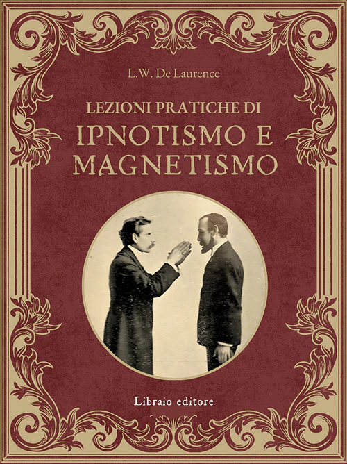 Lezioni pratiche di ipnotismo e magnetismo