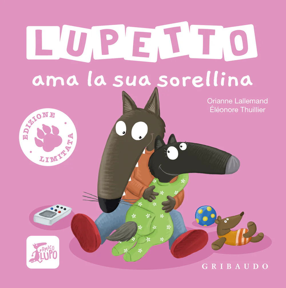 Lupetto ama la sua sorellina. Amico lupo. Ediz. limitata