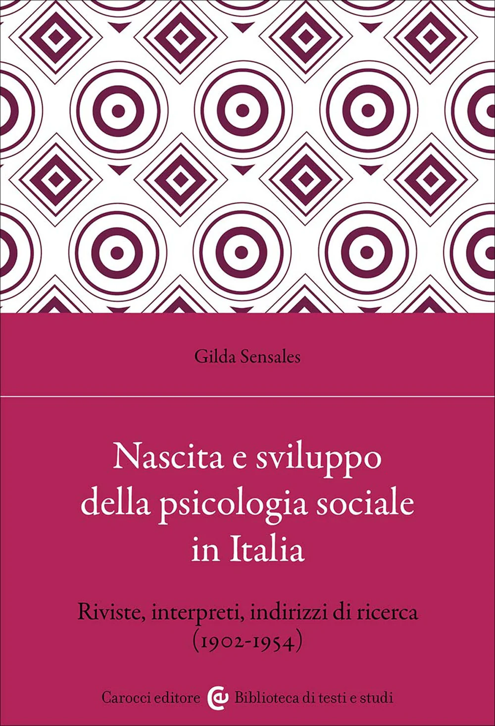 Nascita e sviluppo della psicologia sociale in Italia. Riviste, interpreti, indirizzi di ricerca (1902-1954)