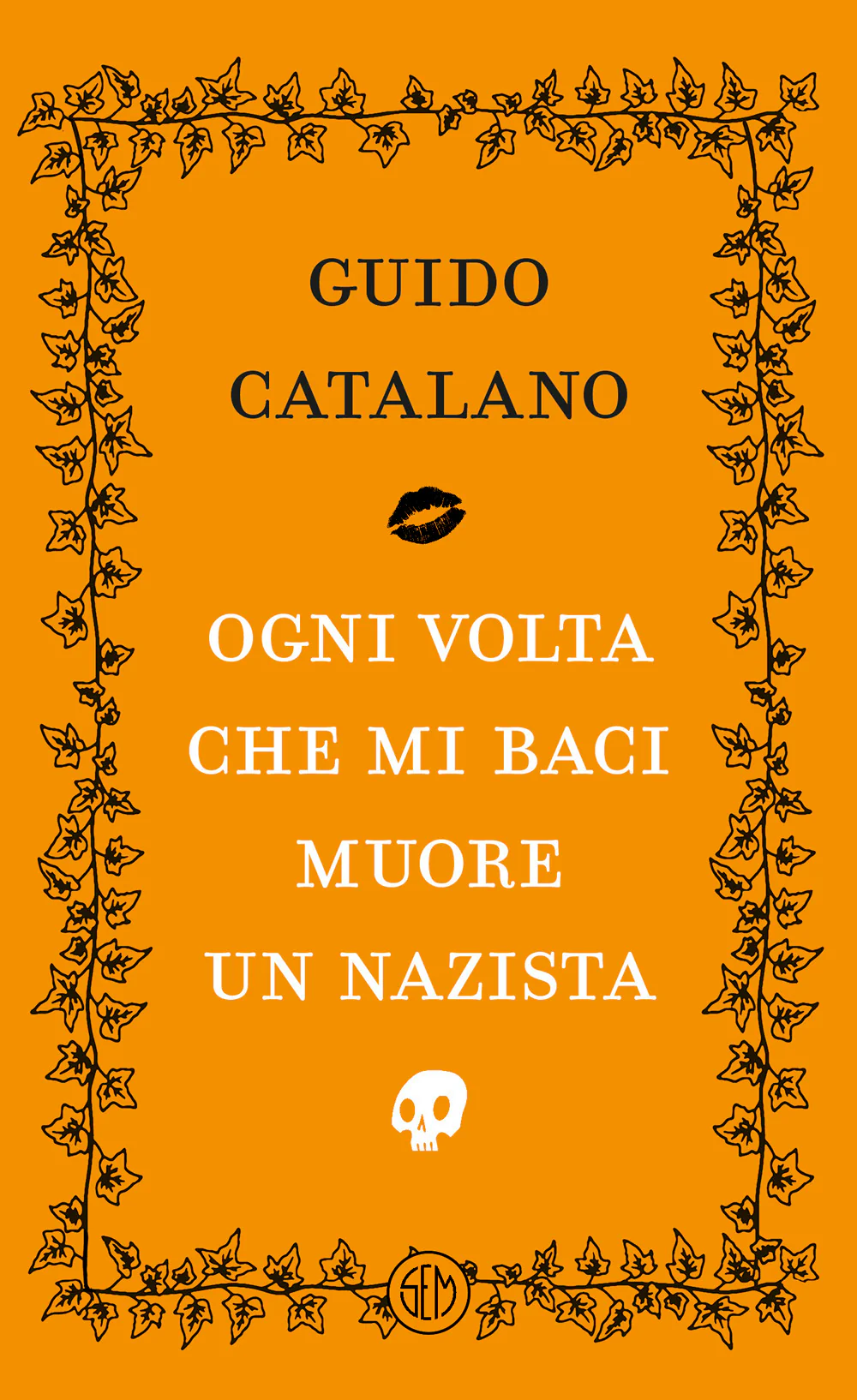 Ogni volta che mi baci muore un nazista