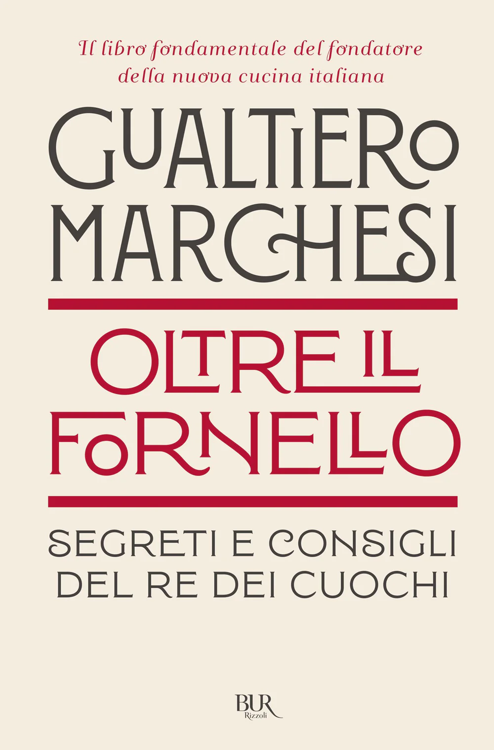 Oltre il fornello. Segreti e consigli del re dei cuochi