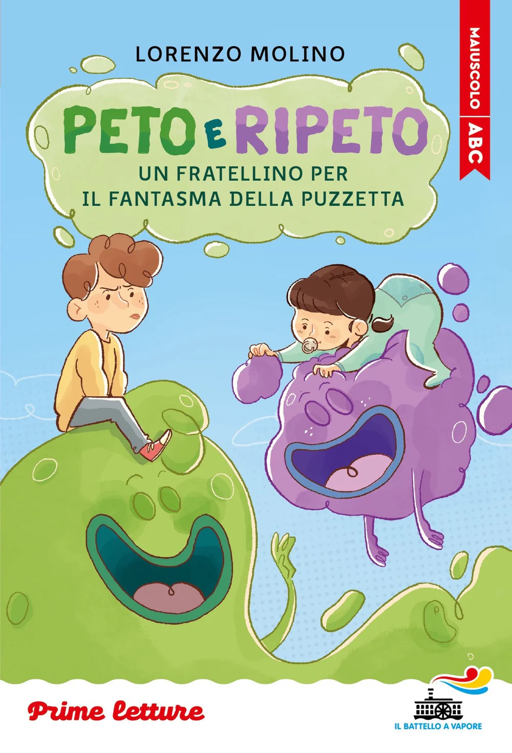 Peto e Ripeto. Un fratellino per il fantasma della puzzetta. Stampatello maiuscolo