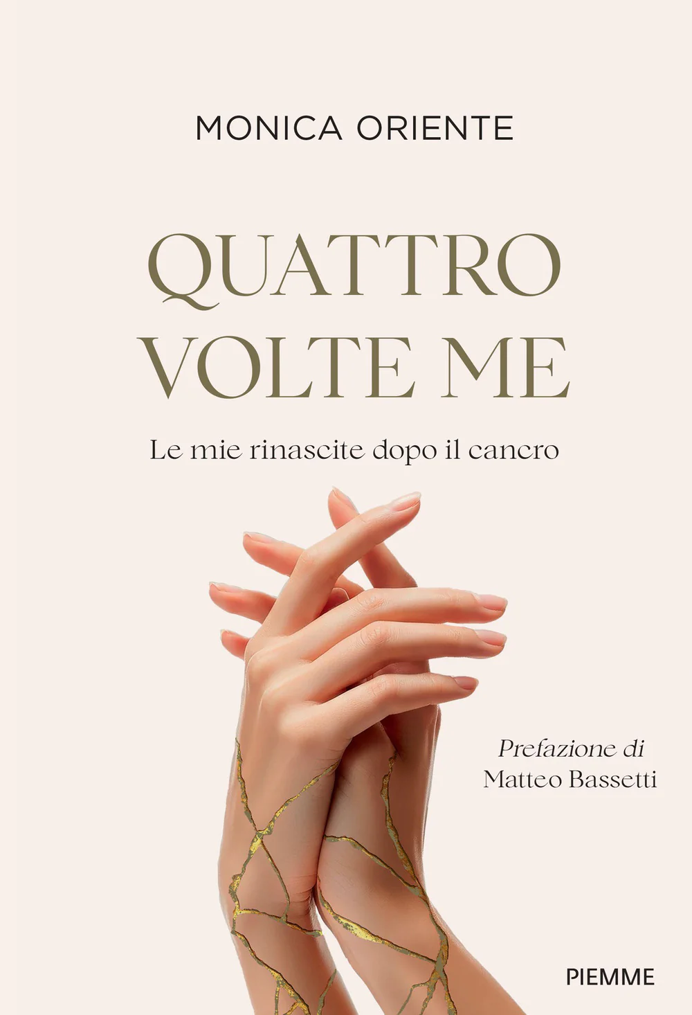 Quattro volte me. Le mie rinascite dopo il cancro