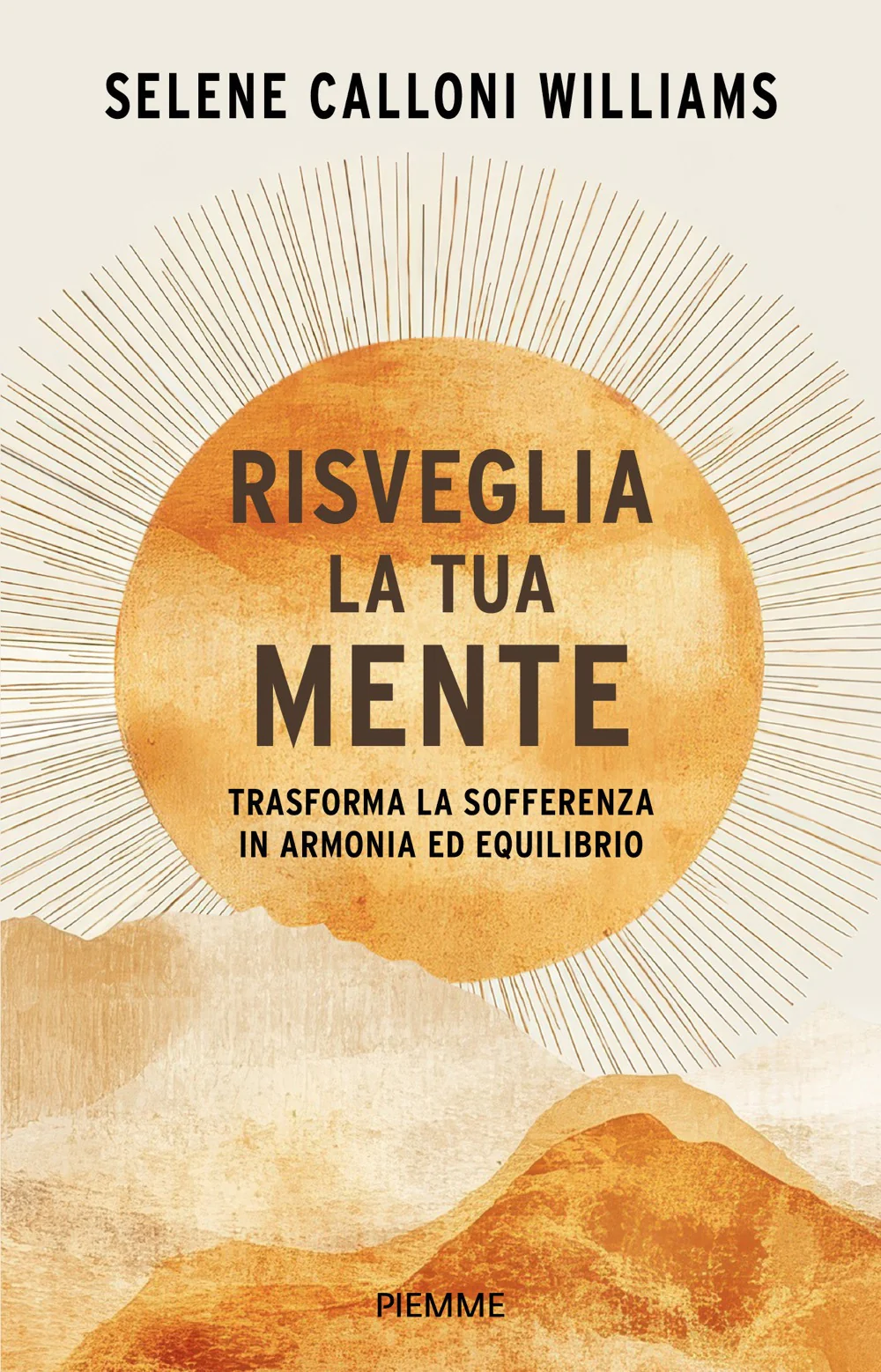 Risveglia la tua mente. Trasforma la sofferenza in armonia ed equilibrio