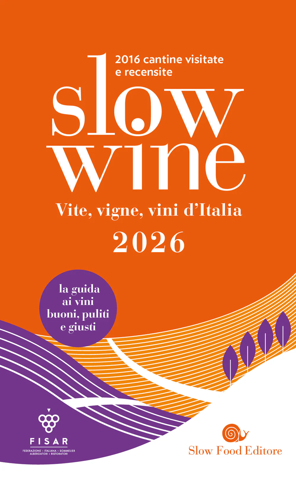 Slow wine. Vite, vigne, vini d'Italia 2026. Vite, vigne, vini d'Italia 2026