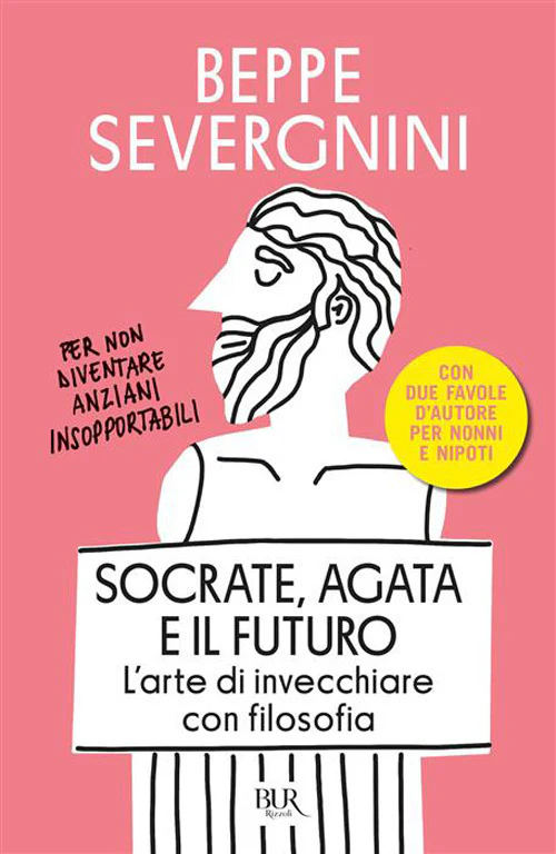 Socrate, Agata e il futuro. L'arte di invecchiare con filosofia