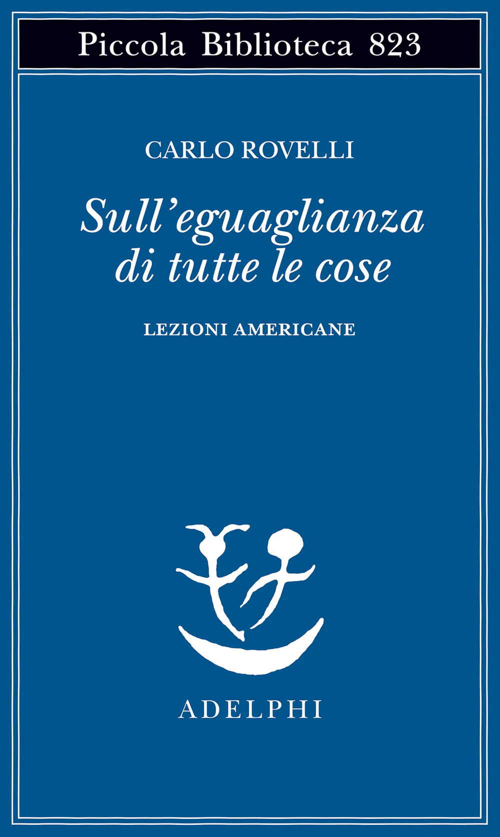 Sull'eguaglianza di tutte le cose. Lezioni americane