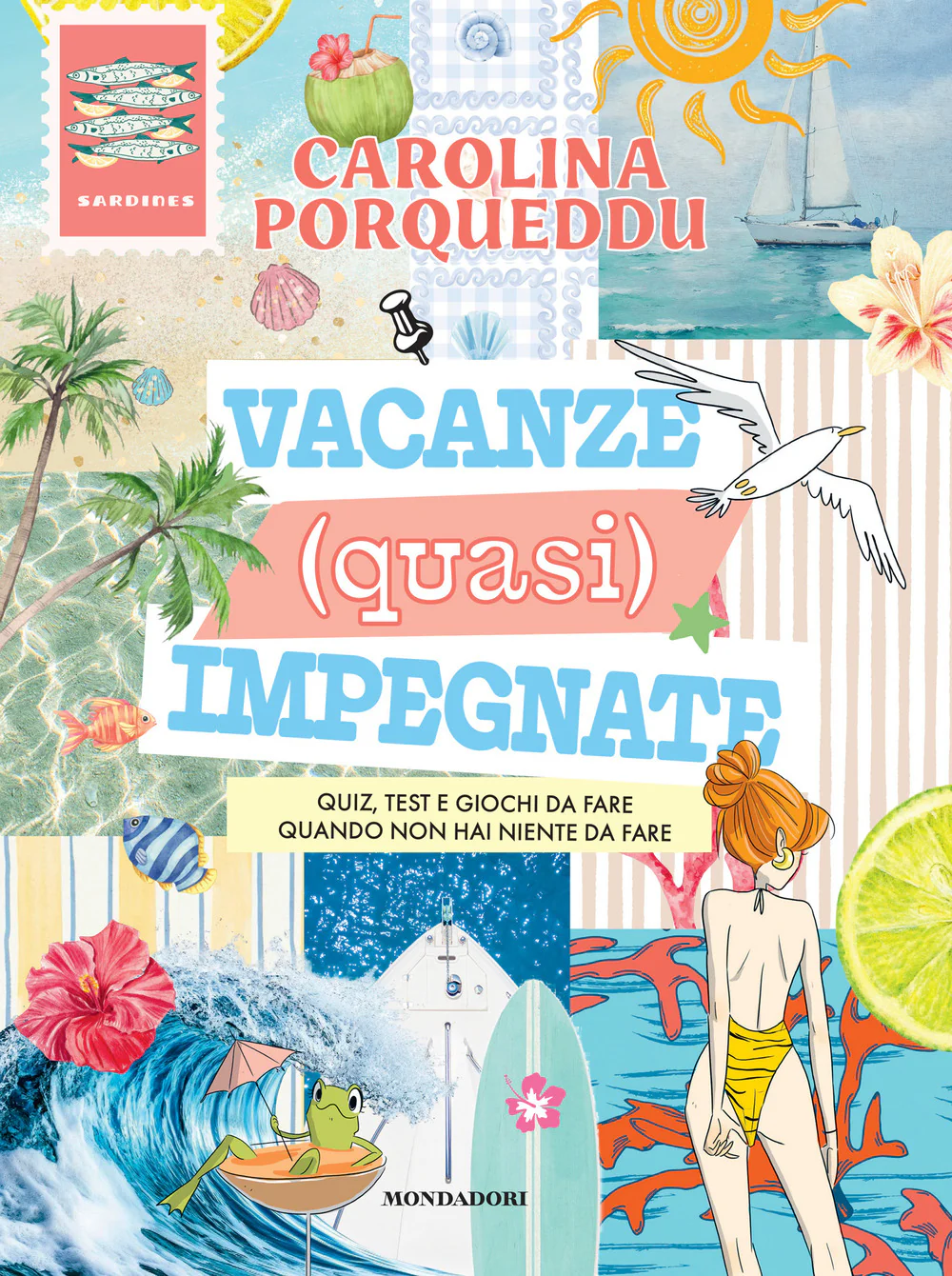 Vacanze (quasi) impegnate. Quiz, test e giochi da fare quando non hai niente da fare