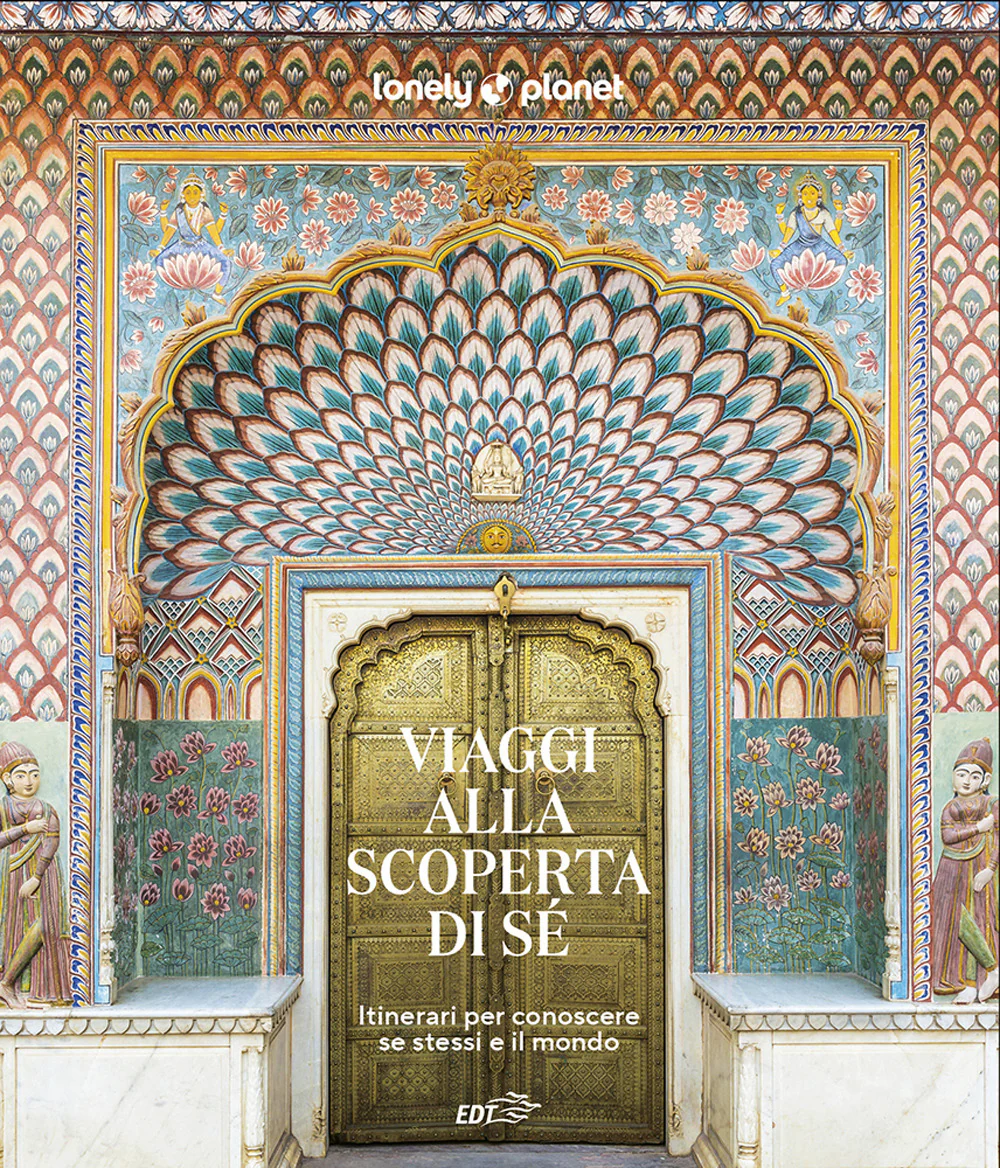 Viaggi alla scoperta di sé. Itinerari per conoscere se stessi e il mondo