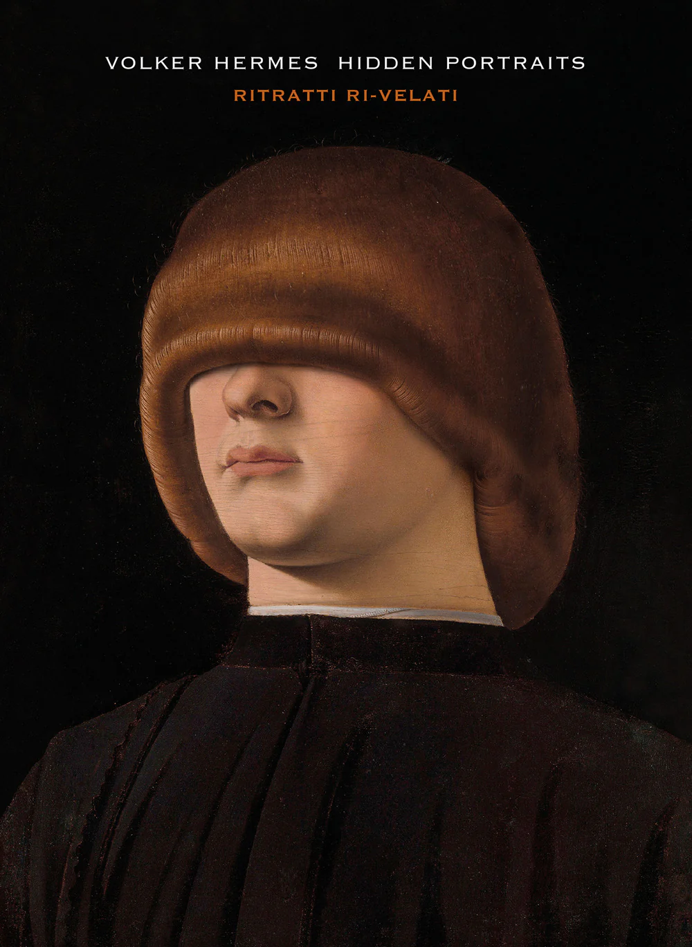 volker Hermes. Hidden portraits. Ritratti ri-velati. Ediz. bilingue